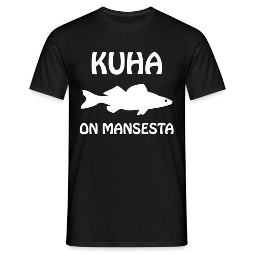 KUHA ON MANSESTA - Miesten t-paita