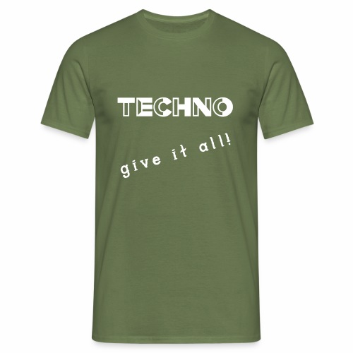 TECHNO give it all! Clothing - Mannen T-shirt