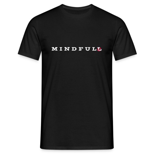 MINDFUL - Männer T-Shirt