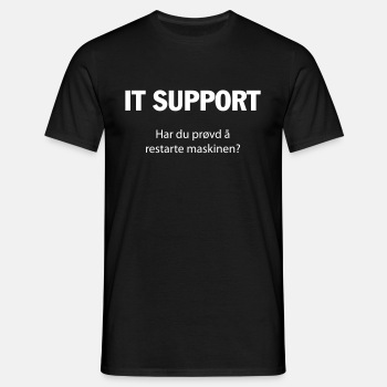 IT support - Har du prøvd å restarte maskinen? - T-skjorte for menn