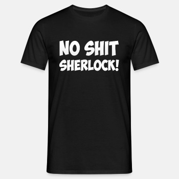 No shit, Sherlock! - T-skjorte for menn