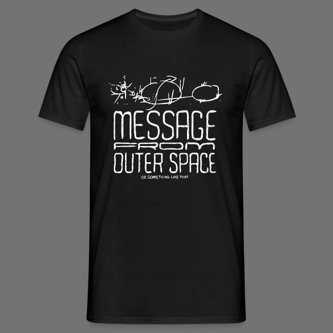 Message From Outer Space (white oldstyle)