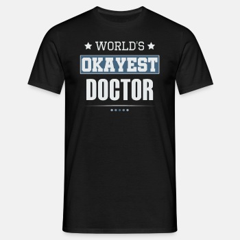 World's Okayest Doctor - T-shirt for men