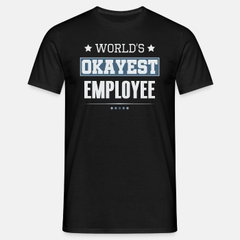 World's Okayest Employee - T-shirt for men