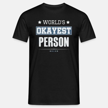 World's Okayest Person - T-shirt for men