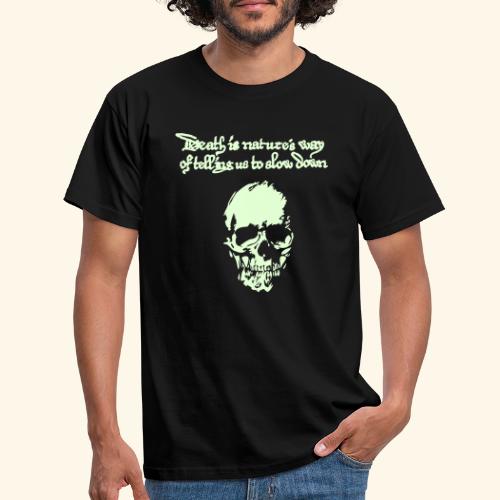 Death is Nature s Way - Männer T-Shirt