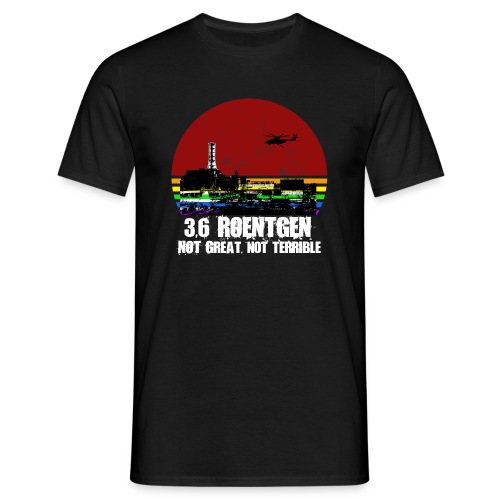 3.6 Roentgen - Not great, not terrible - Männer T-Shirt