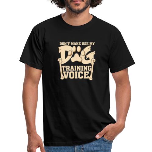 Für Hundetrainer oder Manager Trainings-Stimme - Männer T-Shirt