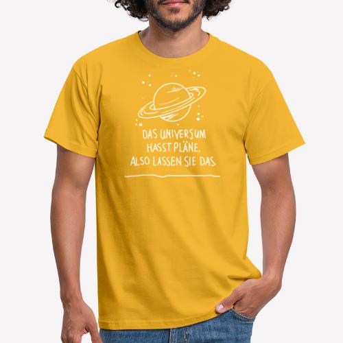 Das Universum hat keine Pläne - Männer T-Shirt