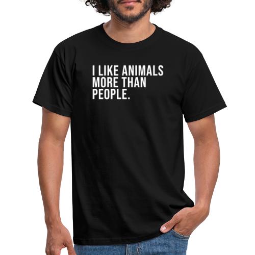 I Like Animals More Than People - Men's T-Shirt