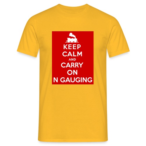 Keep Calm And Carry On N Gauging - Men's T-Shirt
