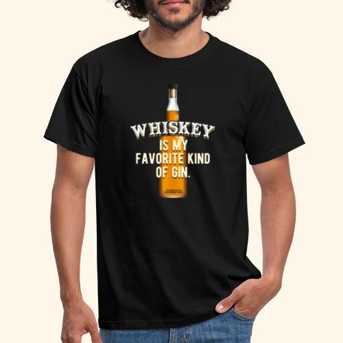 Whisky T-Shirt Whiskey Is My Favorite Kind Of Gin - Männer T-Shirt