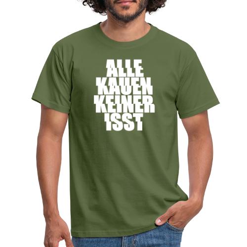 alle kauen keiner isst Techno Rave Festival Spruch - Männer T-Shirt