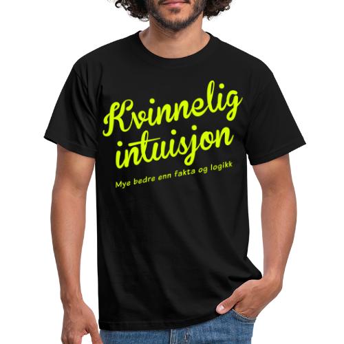 Kvinnelig intuisjon - T-skjorte for menn