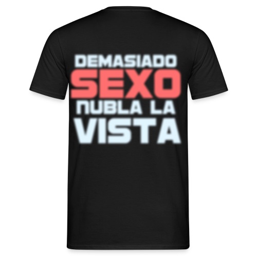 Demasiado SEXO Nubla La Vista - Camiseta hombre