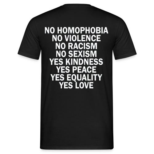 NO HOMOPHOBIA. NO VIOLENCE. NO RACISM. NO SEXISM. - Männer T-Shirt