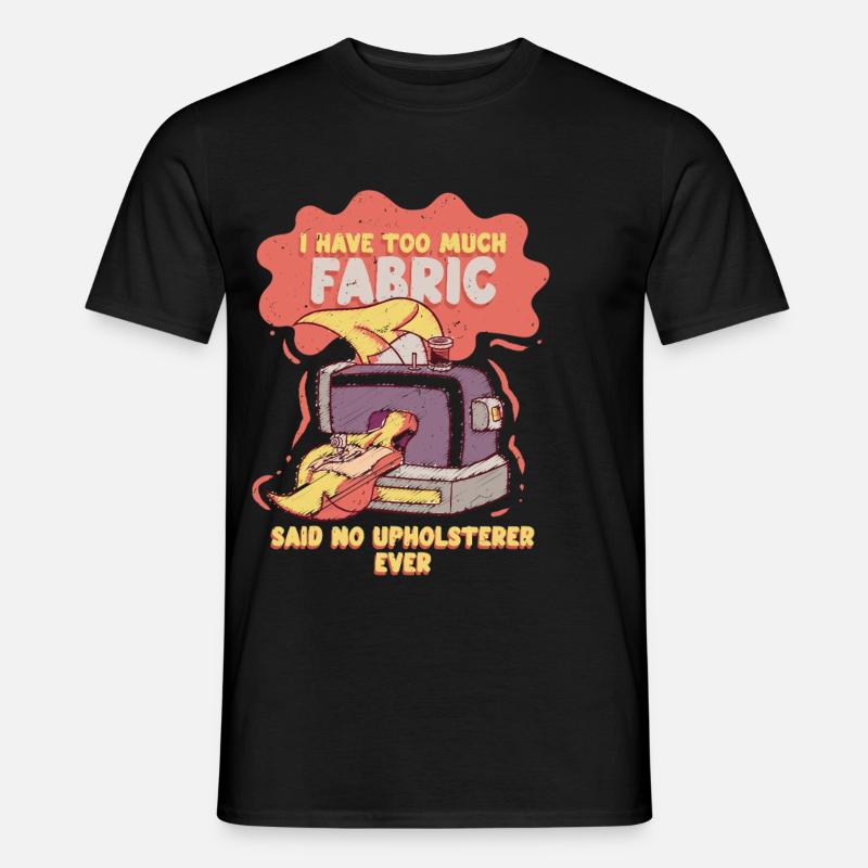 Upholsterer Upholsterer Upholstery - Men’s T-shirt - black