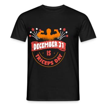 Trizeps Workout Fitness December 31 Is Triceps Day - Männer T-Shirt - Schwarz - Vorne - AI Model Male 178 light (178cm)