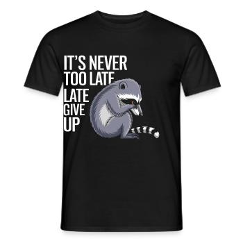 Late Aufgeben Nicht Zu Spät Motiv - Männer T-Shirt - Schwarz - Vorne - AI Model Male 178 light (178cm)