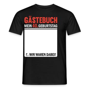 Gästebuch 40 Geburtstag Wir Waren Dabei - Männer T-Shirt - Schwarz - Vorne - AI Model Male 178 light (178cm)