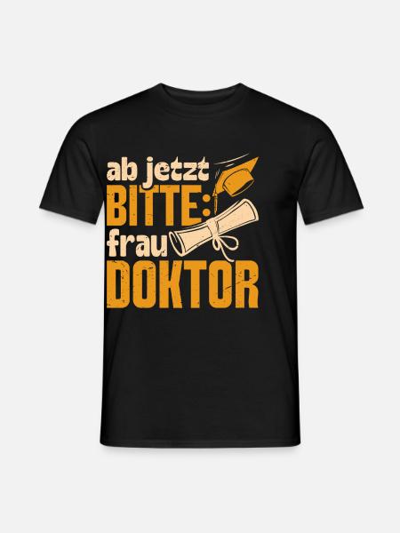 Doktorarbeit AB JETZT BITTE FRAU DOKTOR Lustiges - Männer T-Shirt - Schwarz