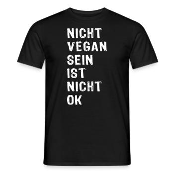 Nicht Vegan Sein Ist Nicht OK - Spruch - Männer T-Shirt - Schwarz - Vorne - AI Model Male 178 light (178cm)