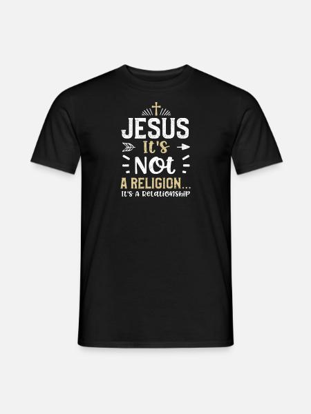Jésus Ce n’est pas une religion... C’est... - T-shirt homme - noir