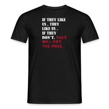 If they like us they like us if they don t they... - Männer T-Shirt - Schwarz - Vorne - AI Model Male 178 light (178cm)