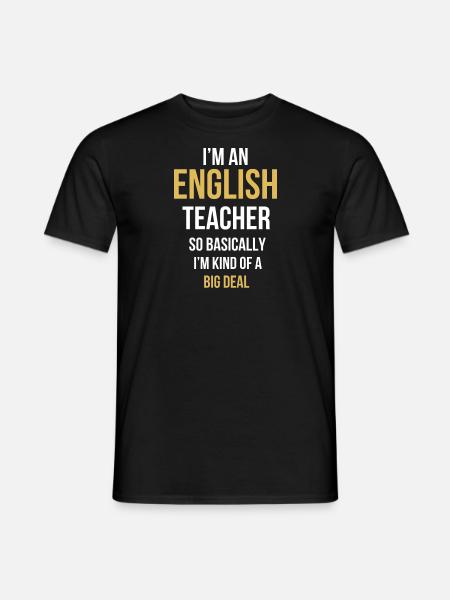 I Am An English Teacher Funny Quote - Men's T-Shirt - black