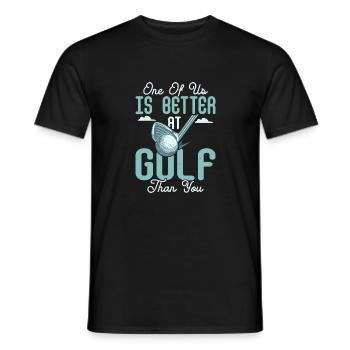One Of Us Is Better At Golf Than You Hobby Golfer - Men's T-Shirt - black - Front - AI Model Male 178 light (178cm)