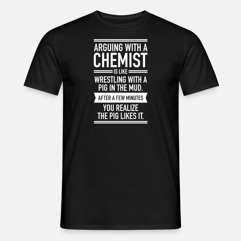 Arguing WIth A Chemist - Men’s T-shirt - black