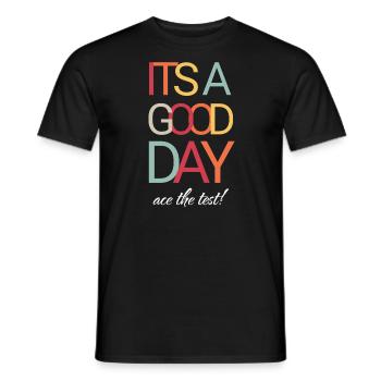 It's A Good Day To Ace The Test - Men's T-Shirt - black - Front - AI Model Male 178 light (178cm)