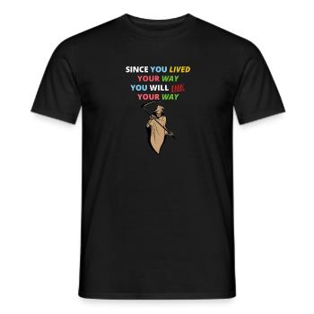 Live your way - that's how you die on it Colorful - Men's T-Shirt - black - Front - AI Model Male 178 light (178cm)
