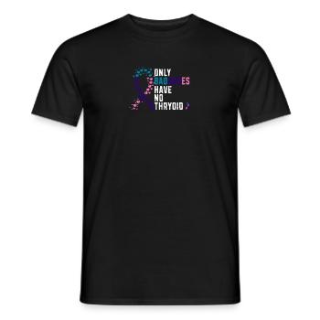 Only badasses have no thyroid - thyroid cancer - Men's T-Shirt - black - Front - AI Model Male 178 light (178cm)