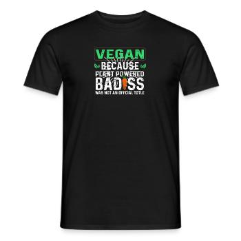 Vegan, Weil Pflanzlich Angetriebener Badass - Männer T-Shirt - Schwarz - Vorne - AI Model Male 178 light (178cm)