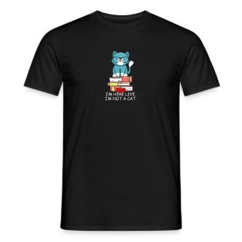 I'm here live I'm not a cat - attorney - Men's T-Shirt - black - Front - AI Model Male 178 light (178cm)