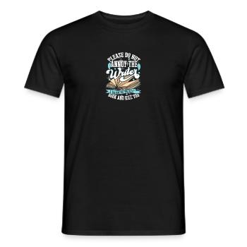 Please do not annoy the writer she may put you in - Men's T-Shirt - black - Front - AI Model Male 178 light (178cm)