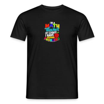 Je suis professeur de maths bien sûr j’ai des problèmes - - T-shirt homme - noir - Devant - AI Model Male 178 light (178cm)