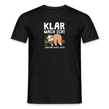 Faultier Klar Mach Ich Nur Halt Nicht Jetzt, - Männer T-Shirt - Schwarz - Vorne - AI Model Male 178 light (178cm)