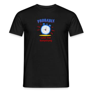 Probably Late For Something Alarm Clock - Men's T-Shirt - black - Front - AI Model Male 178 light (178cm)