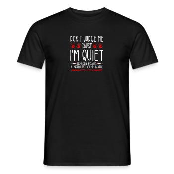 Dont Judge Me Because I Am Quiet Murder Out Loud - Männer T-Shirt - Schwarz - Vorne - AI Model Male 178 light (178cm)