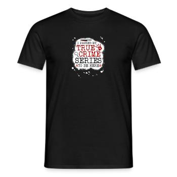 J’ai mis en pause ma série True Crime pour être ici, drôle - T-shirt homme - noir - Devant - AI Model Male 178 light (178cm)