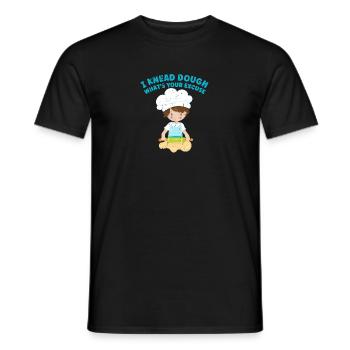 I knead dough, what's your excuse - Bakers - Men's T-Shirt - black - Front - AI Model Male 178 light (178cm)
