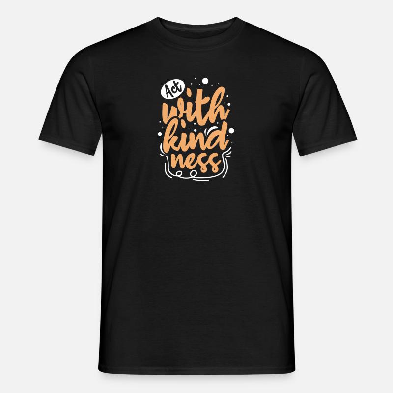 Act with Kindness - Männer T-Shirt - Schwarz