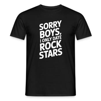 Festival Sorry Boys I Only Date Rock Stars Groupie - Men's T-Shirt - black - Front - AI Model Male 178 light (178cm)