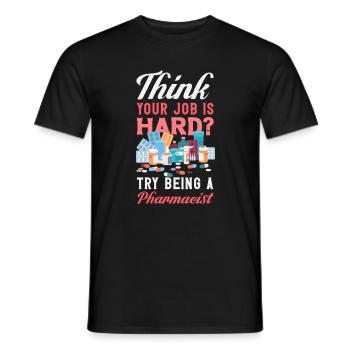 Sie Denken, Ihr Job Ist Schwer? Versuchen Sie Mal, - Männer T-Shirt - Schwarz - Vorne - AI Model Male 178 light (178cm)