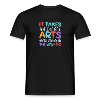 Artist Painter Graphic It Takes Lot Of Arts Gift - Men's T-Shirt - black - Front - AI Model Male 178 light (178cm)
