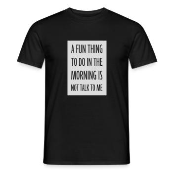 not talk to me - Men's T-Shirt - black - Front - AI Model Male 178 light (178cm)
