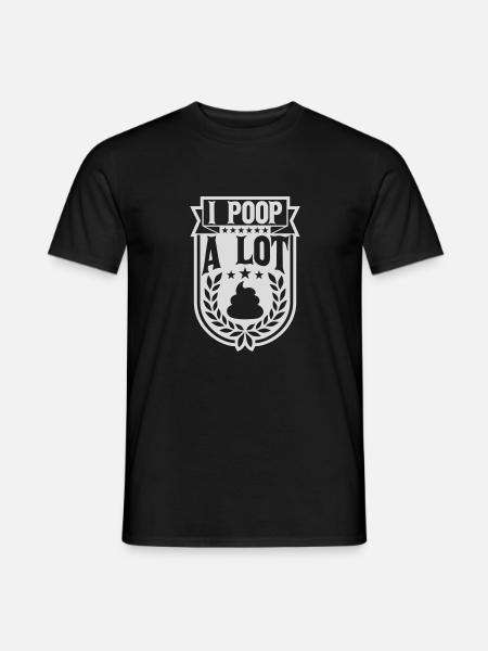 I poop a lot - Men's T-Shirt - black