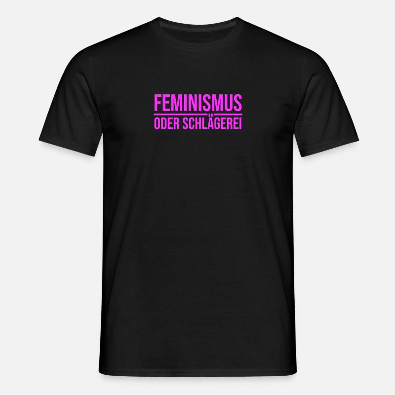 Feminismus oder Schlägerei - Männer T-Shirt - Schwarz